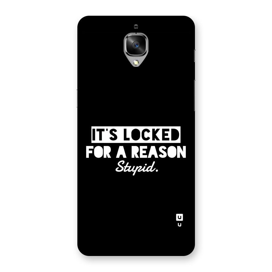 Locked For Stupid Back Case for OnePlus 3T