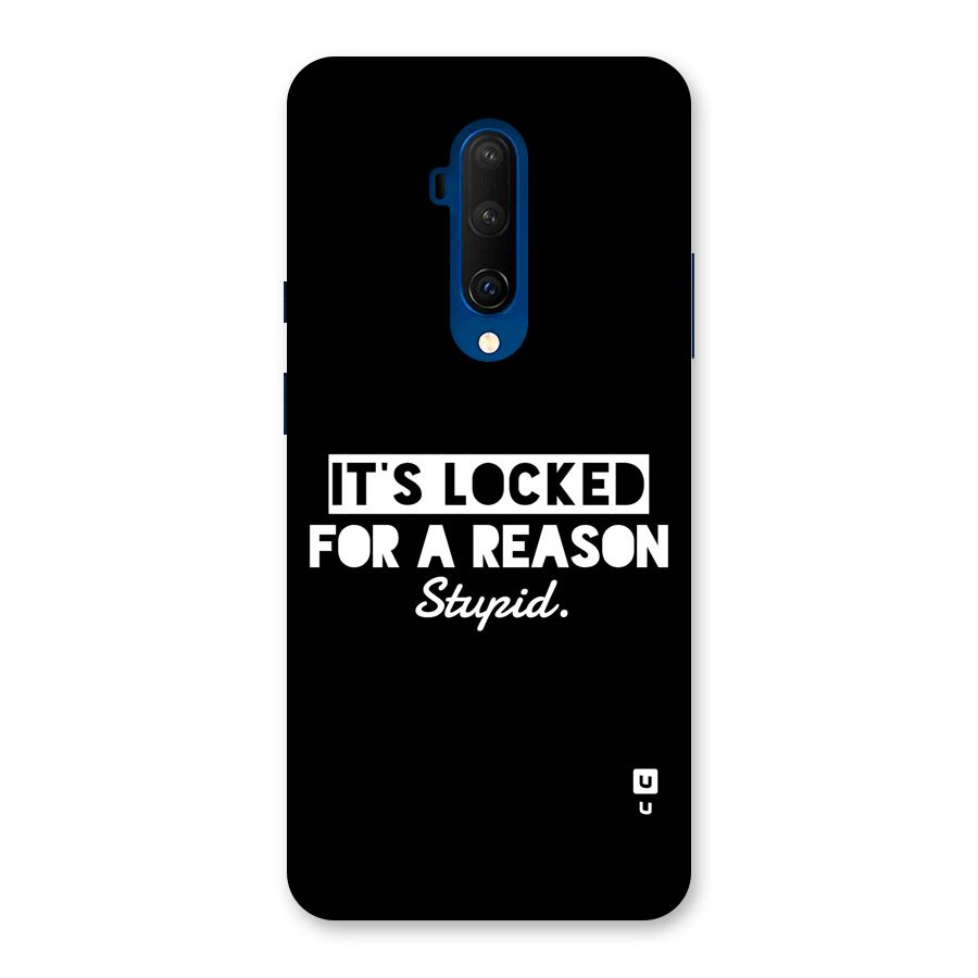 Locked For Stupid Back Case for OnePlus 7T Pro