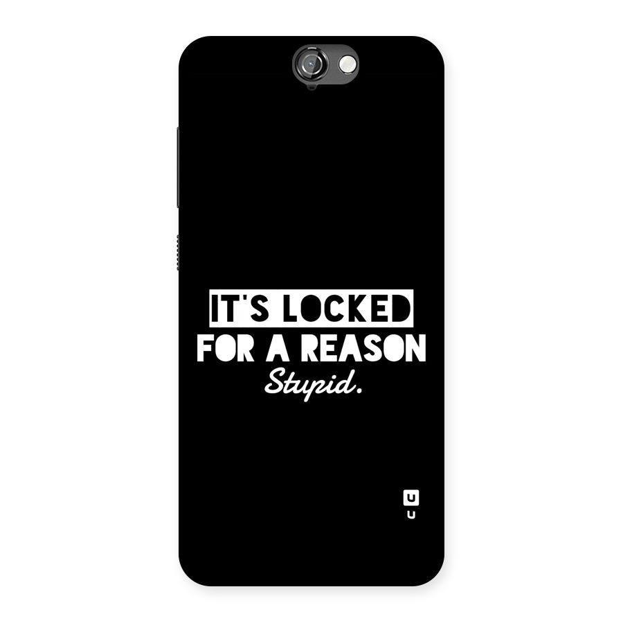 Locked For Stupid Back Case for One A9