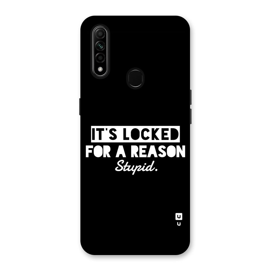 Locked For Stupid Back Case for Oppo A31