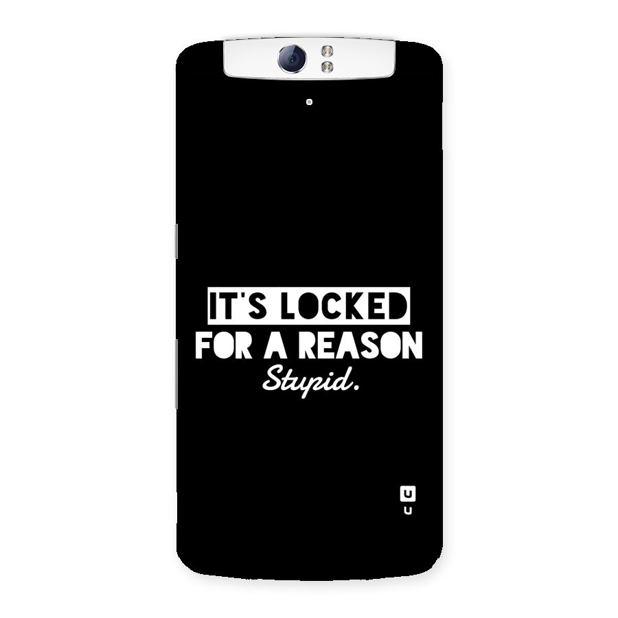 Locked For Stupid Back Case for Oppo N1