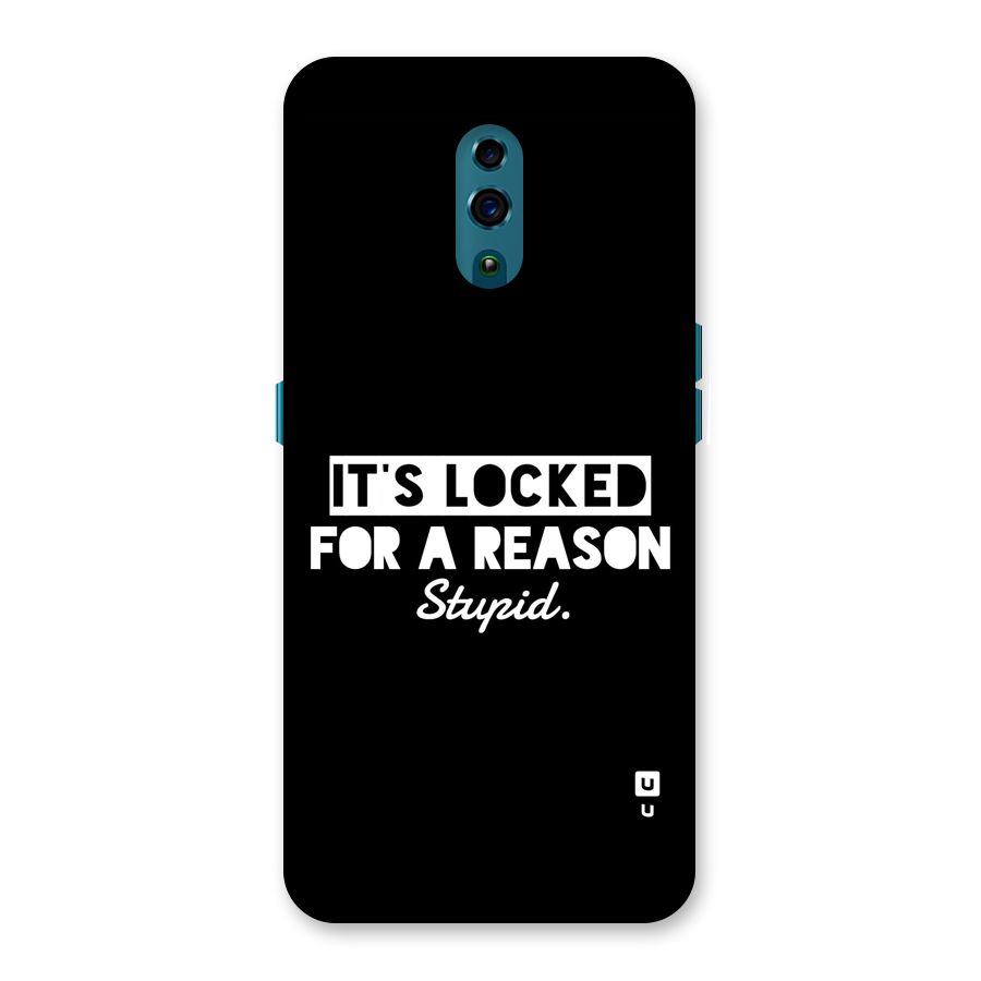 Locked For Stupid Back Case for Oppo Reno