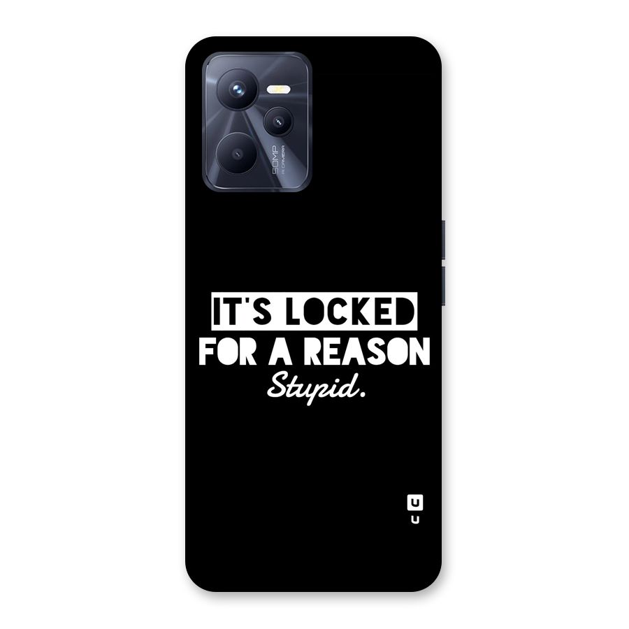 Locked For Stupid Back Case for Realme C35