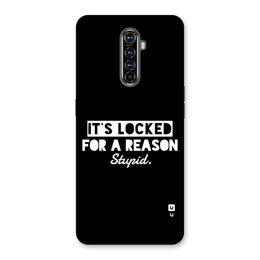 Locked For Stupid Back Case for Realme X2 Pro