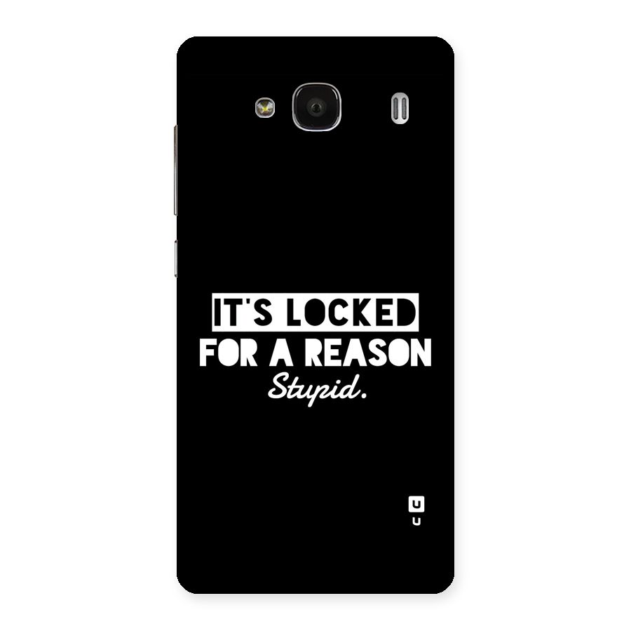 Locked For Stupid Back Case for Redmi 2 Prime