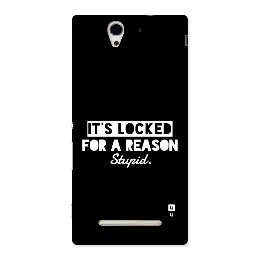 Locked For Stupid Back Case for Xperia C3