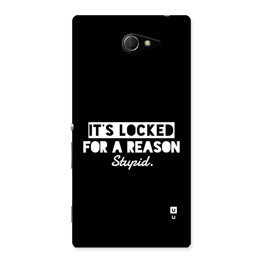 Locked For Stupid Back Case for Xperia M2