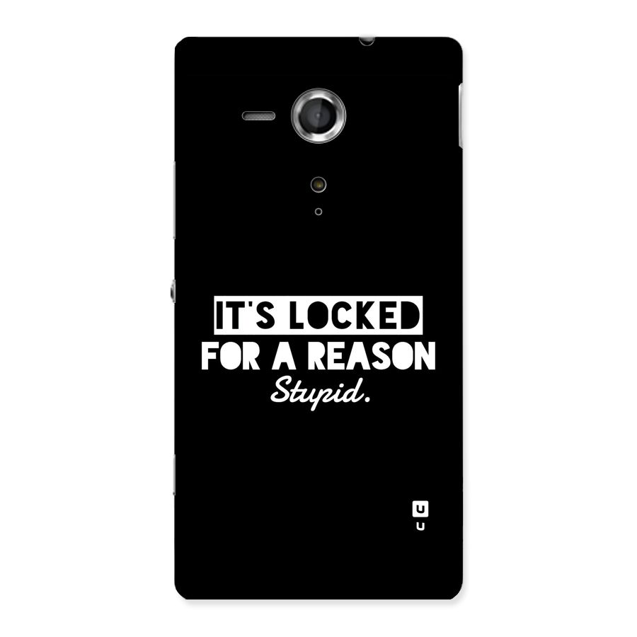 Locked For Stupid Back Case for Xperia Sp