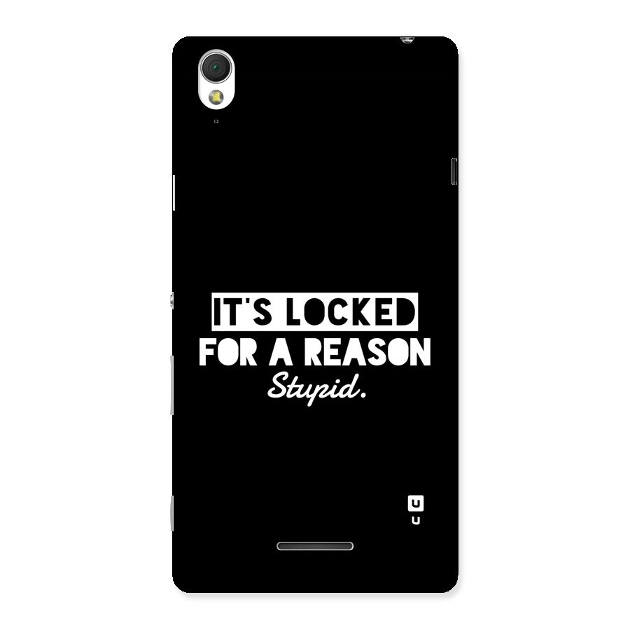 Locked For Stupid Back Case for Xperia T3