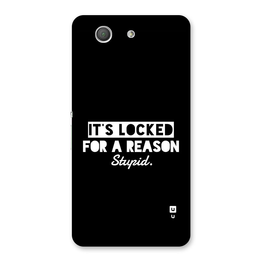 Locked For Stupid Back Case for Xperia Z3 Compact