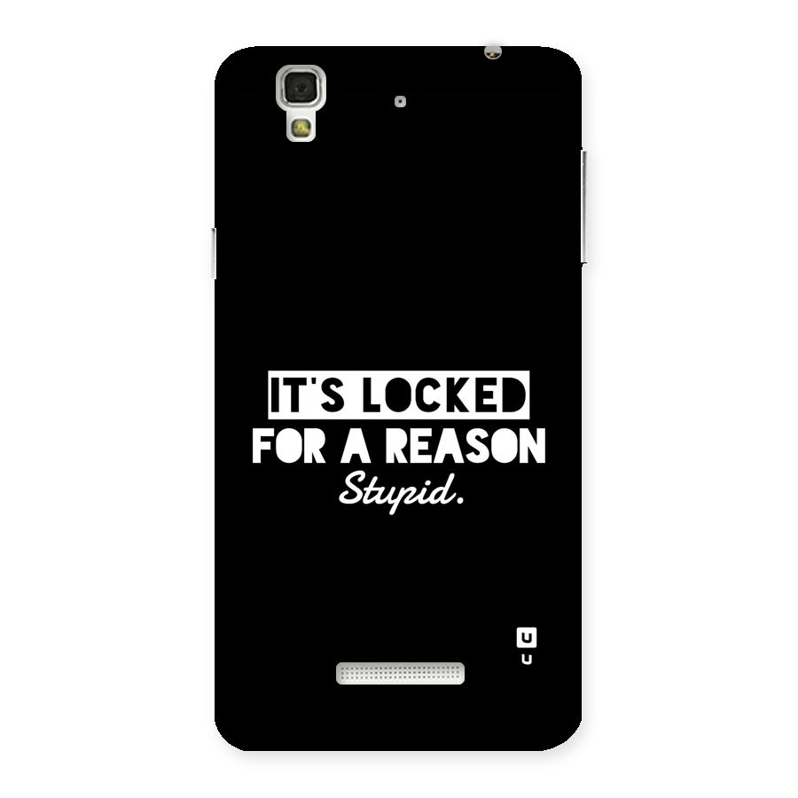 Locked For Stupid Back Case for YU Yureka Plus