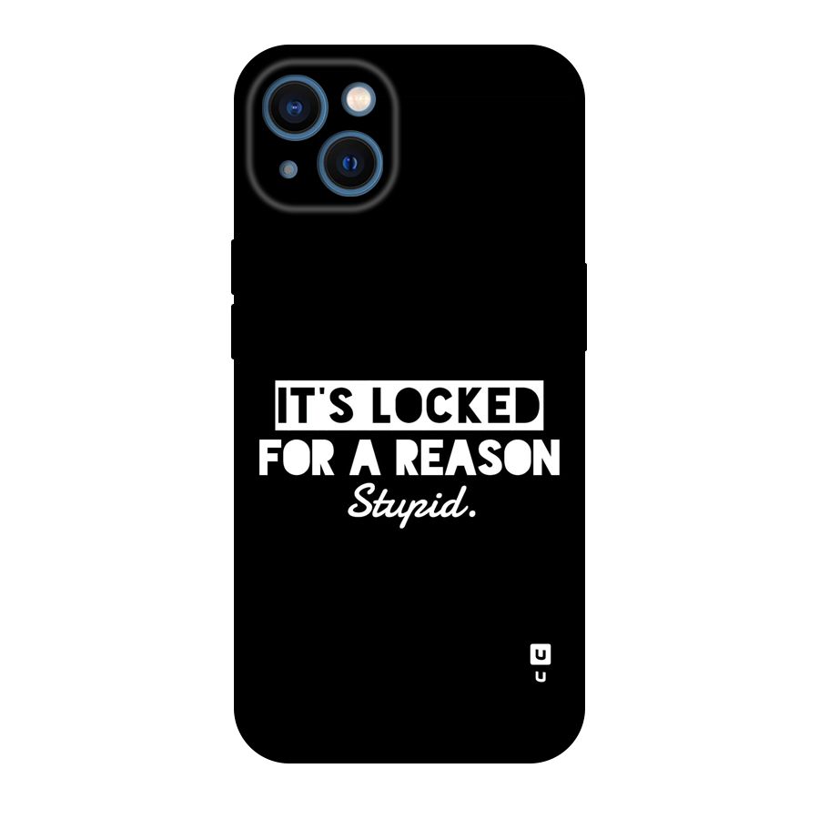 Locked For Stupid Back Case for iPhone 13