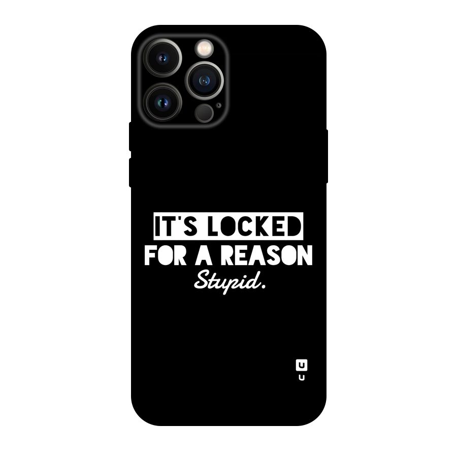 Locked For Stupid Back Case for iPhone 13 Pro Max