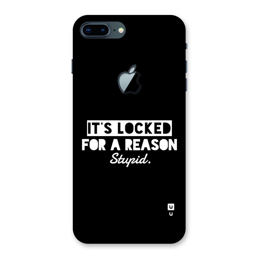 Locked For Stupid Back Case for iPhone 7 Plus Apple Cut