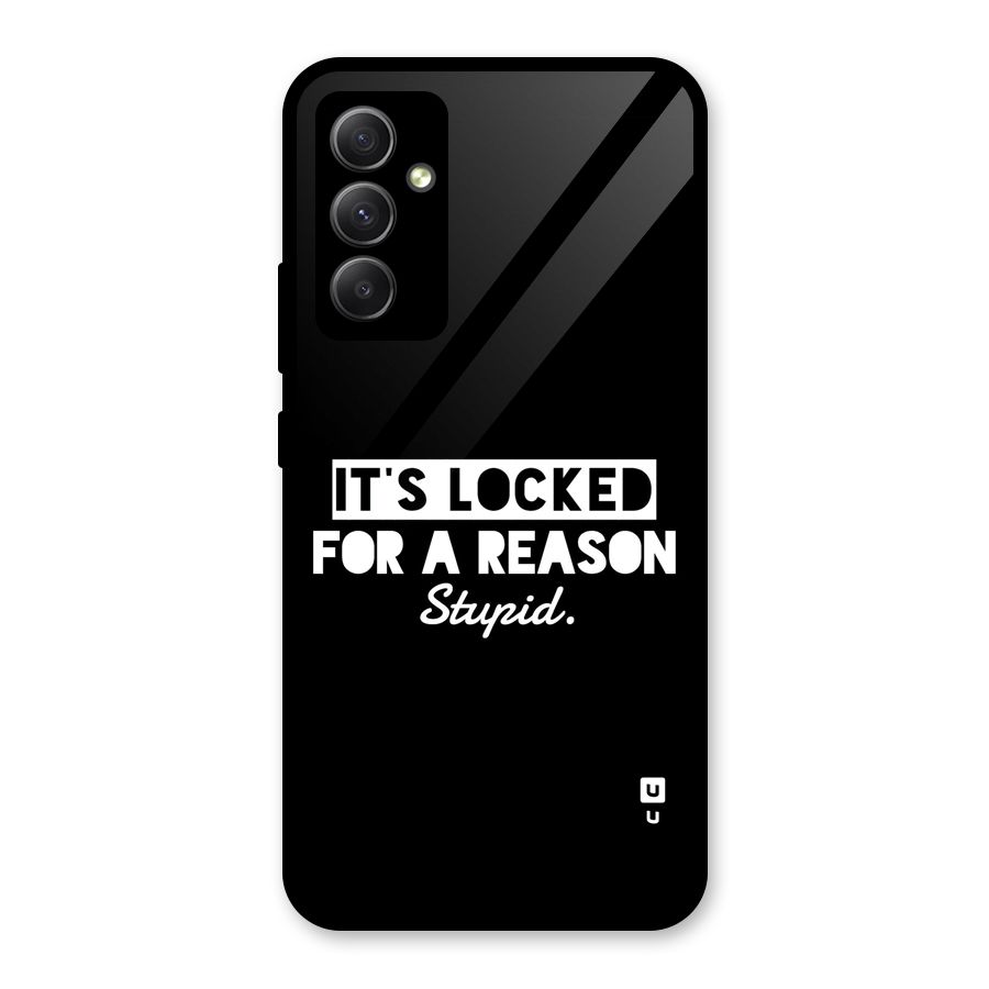 Locked For Stupid Glass Back Case for Galaxy A34