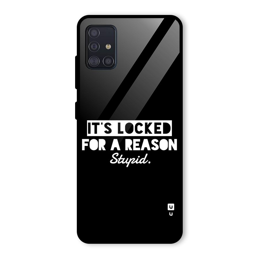Locked For Stupid Glass Back Case for Galaxy A51
