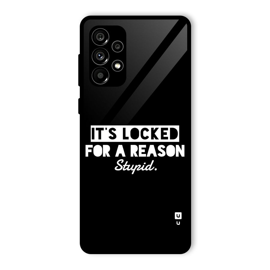 Locked For Stupid Glass Back Case for Galaxy A73 5G