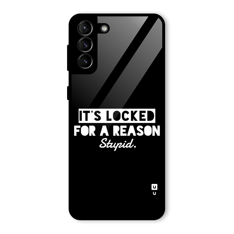 Locked For Stupid Glass Back Case for Galaxy S21 Plus