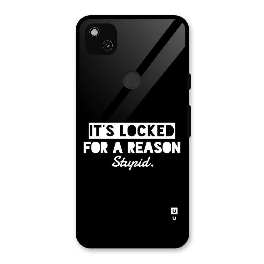 Locked For Stupid Glass Back Case for Google Pixel 4a