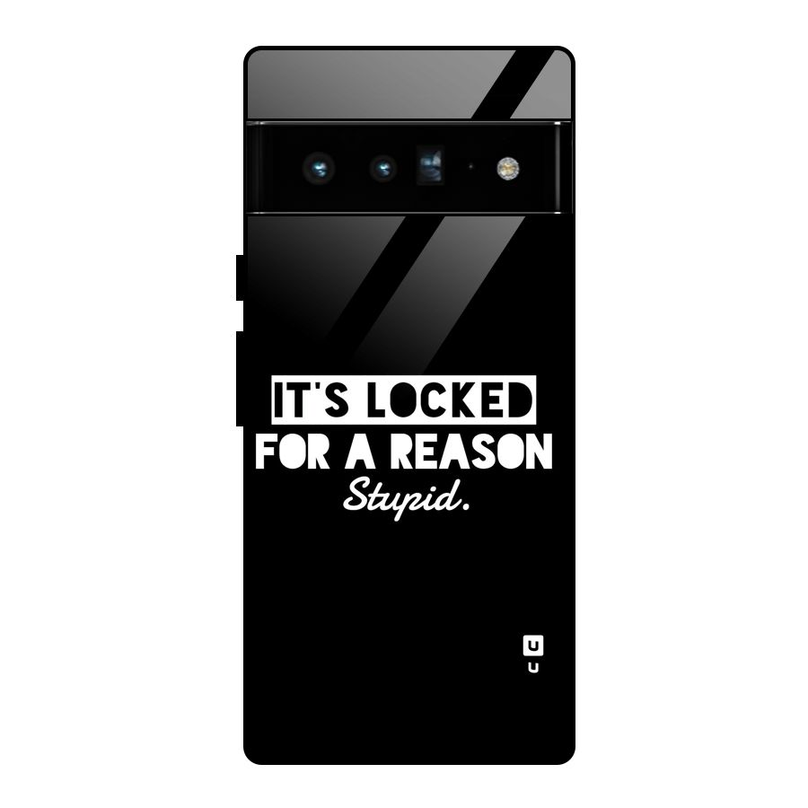 Locked For Stupid Glass Back Case for Google Pixel 6 Pro