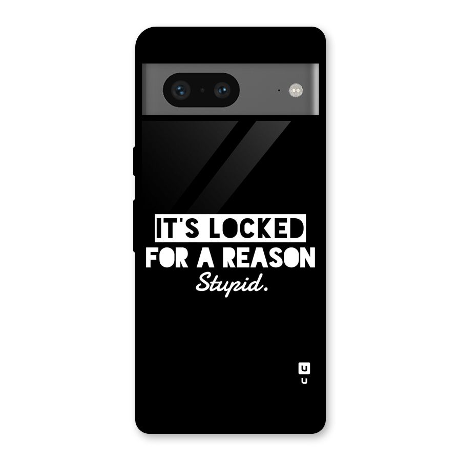 Locked For Stupid Glass Back Case for Google Pixel 7