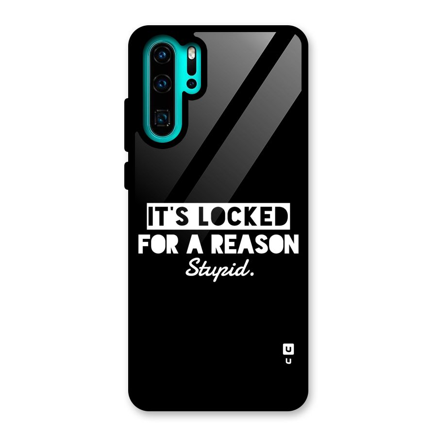 Locked For Stupid Glass Back Case for Huawei P30 Pro