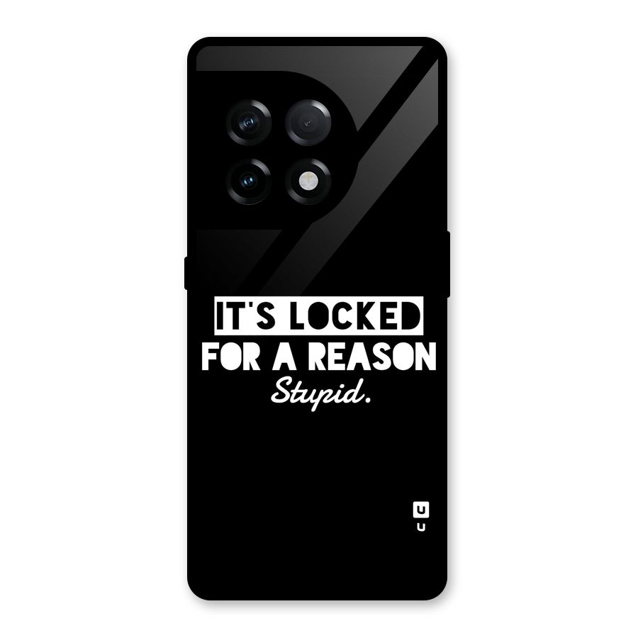Locked For Stupid Glass Back Case for OnePlus 11R
