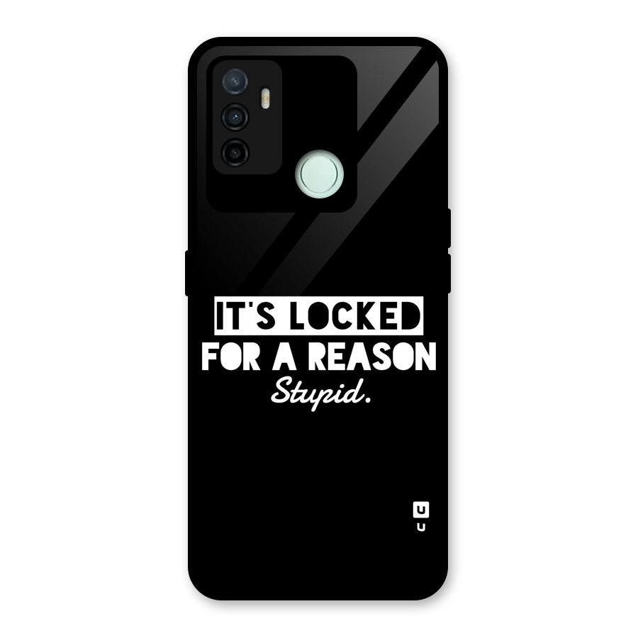 Locked For Stupid Glass Back Case for Oppo A53