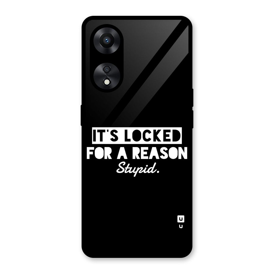 Locked For Stupid Glass Back Case for Oppo A78