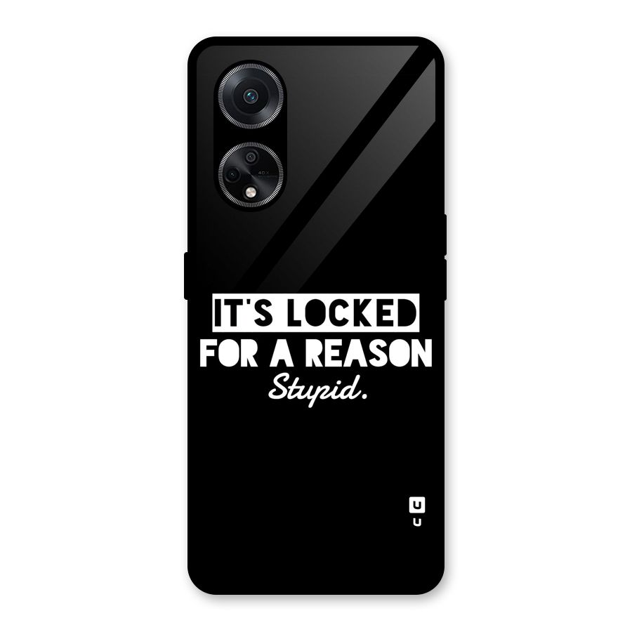 Locked For Stupid Glass Back Case for Oppo F23