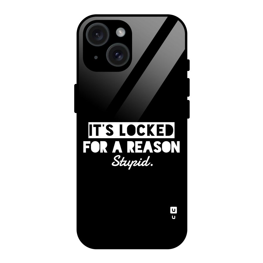 Locked For Stupid Glass Back Case for iPhone 15