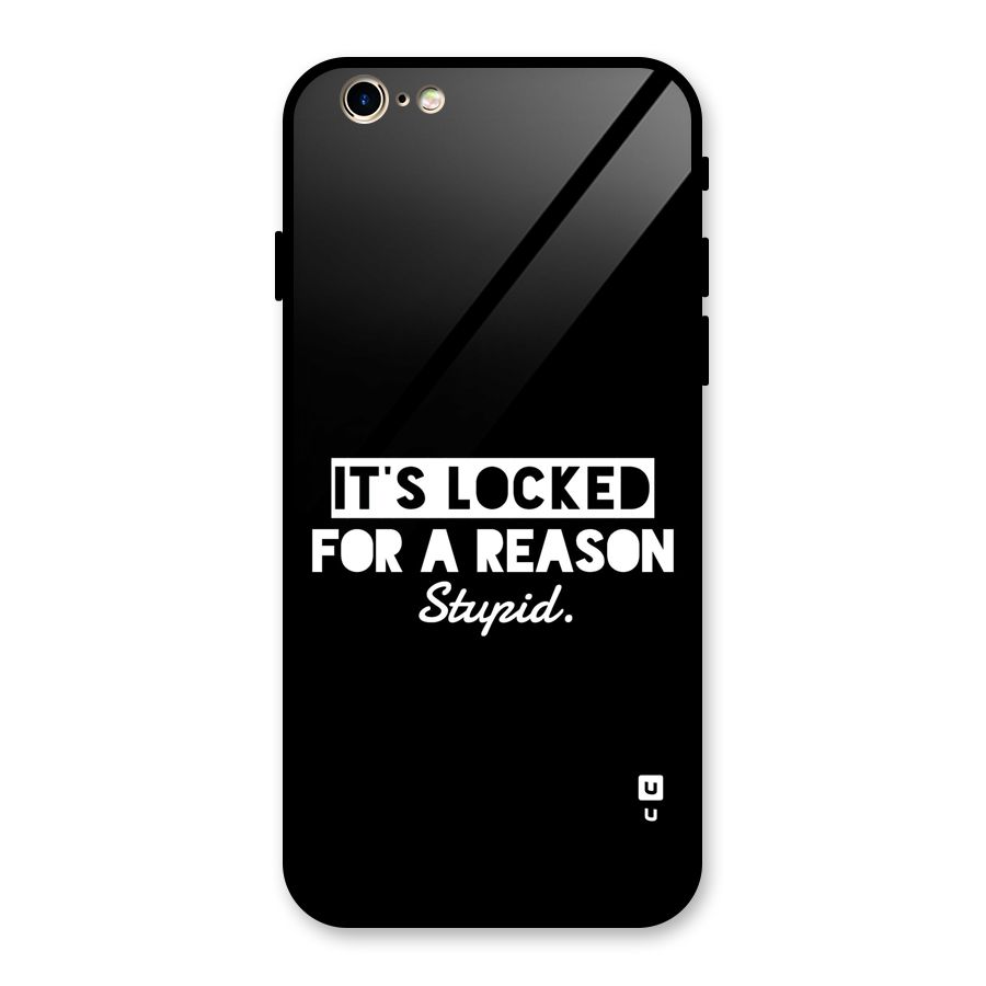 Locked For Stupid Glass Back Case for iPhone 6 6S