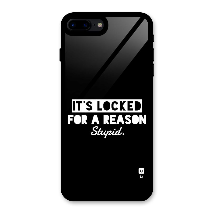 Locked For Stupid Glass Back Case for iPhone 7 Plus
