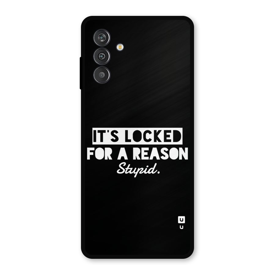 Locked For Stupid Metal Back Case for Galaxy M13