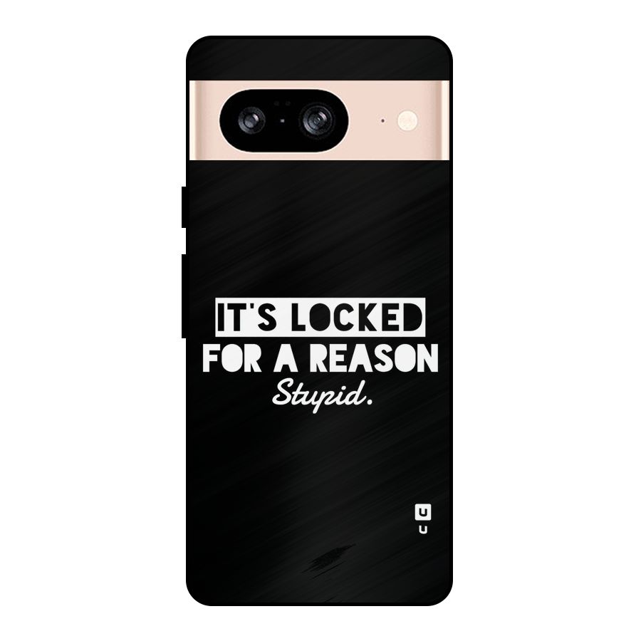 Locked For Stupid Metal Back Case for Google Pixel 8