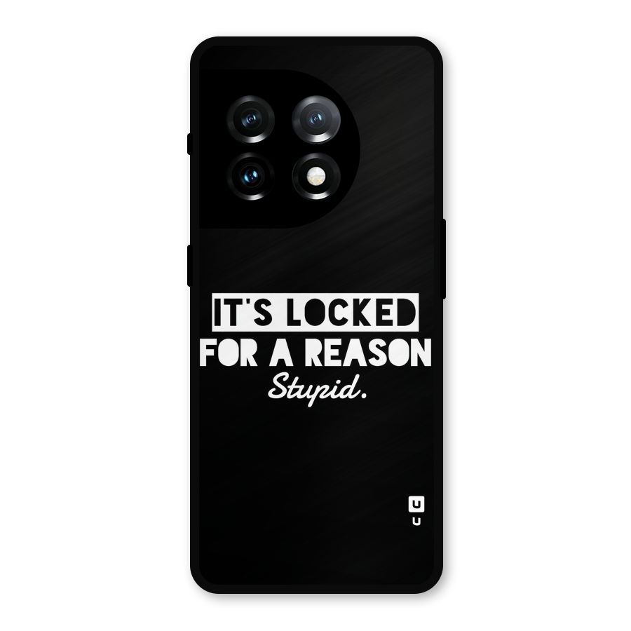 Locked For Stupid Metal Back Case for OnePlus 11