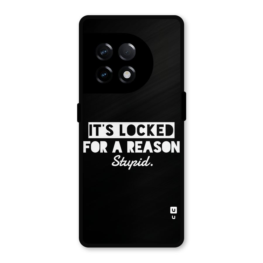 Locked For Stupid Metal Back Case for OnePlus 11R
