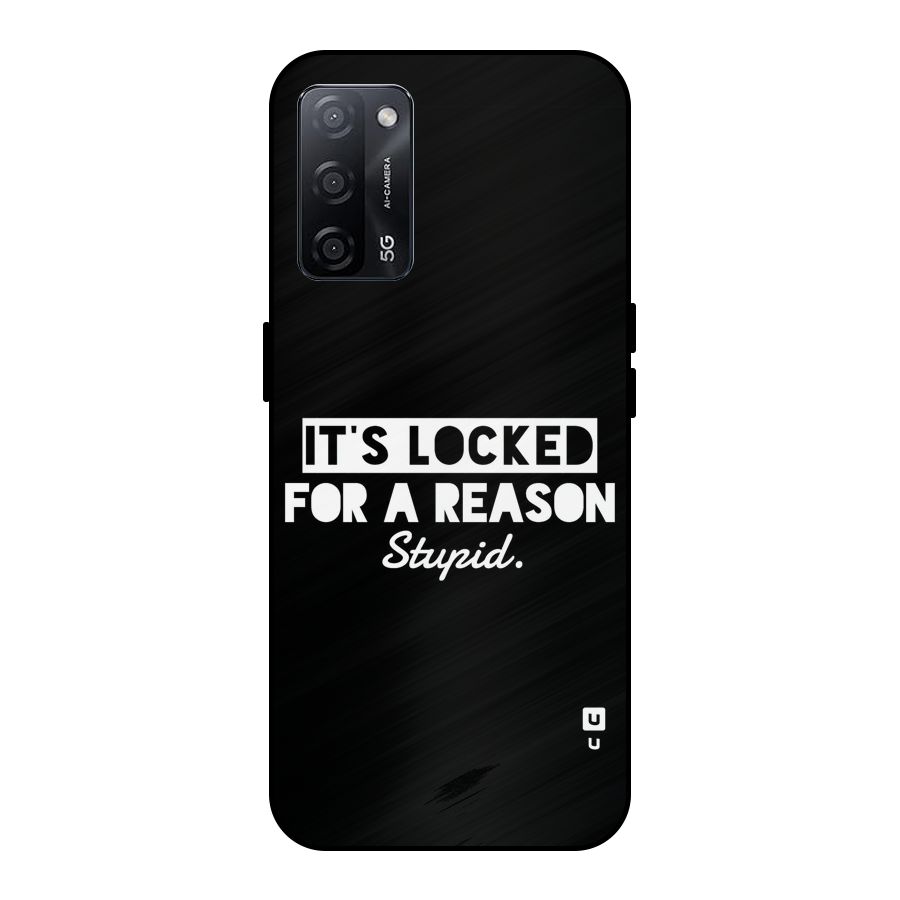 Locked For Stupid Metal Back Case for Oppo A53s 5G