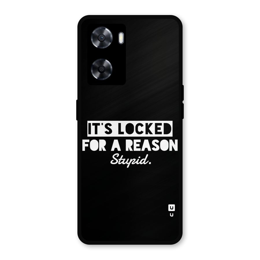 Locked For Stupid Metal Back Case for Oppo A57 2022