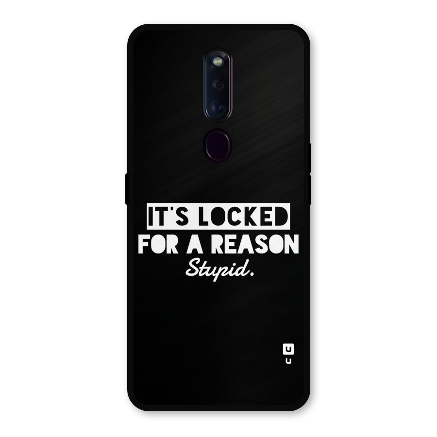 Locked For Stupid Metal Back Case for Oppo F11 Pro