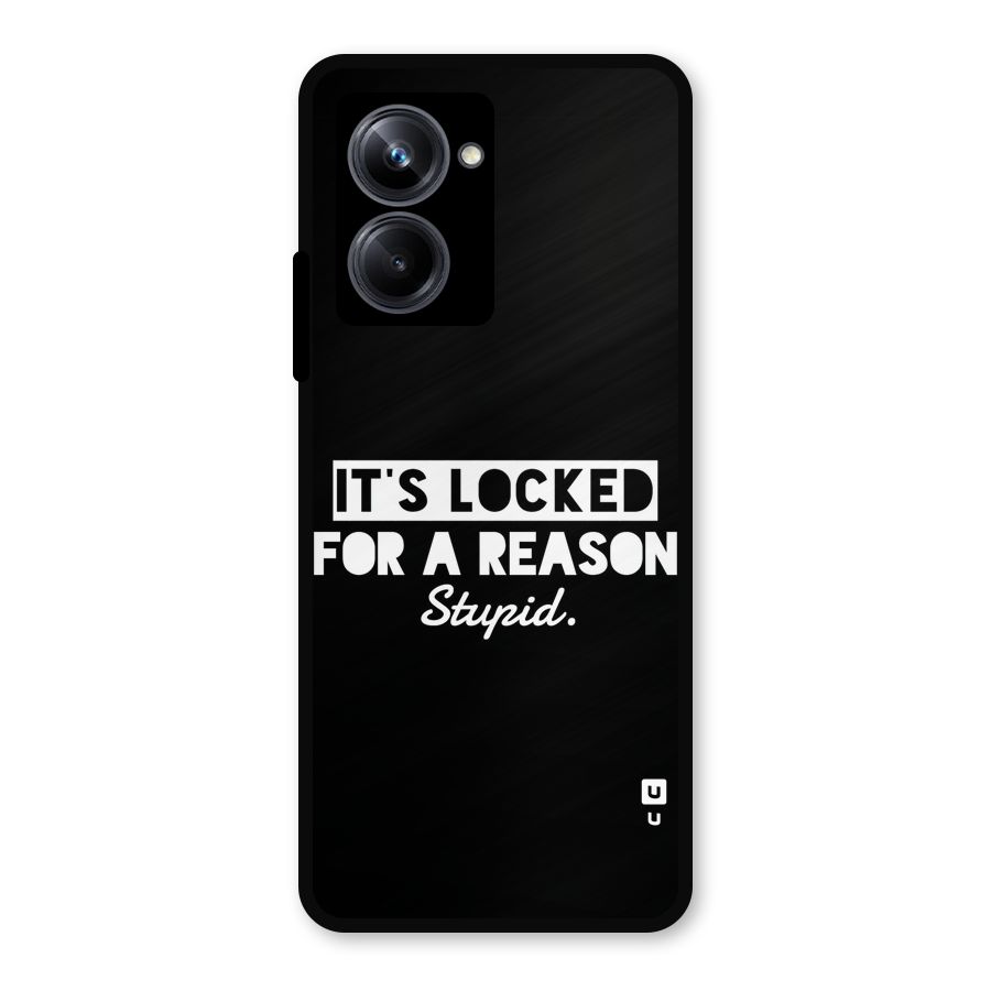 Locked For Stupid Metal Back Case for Realme 10 Pro