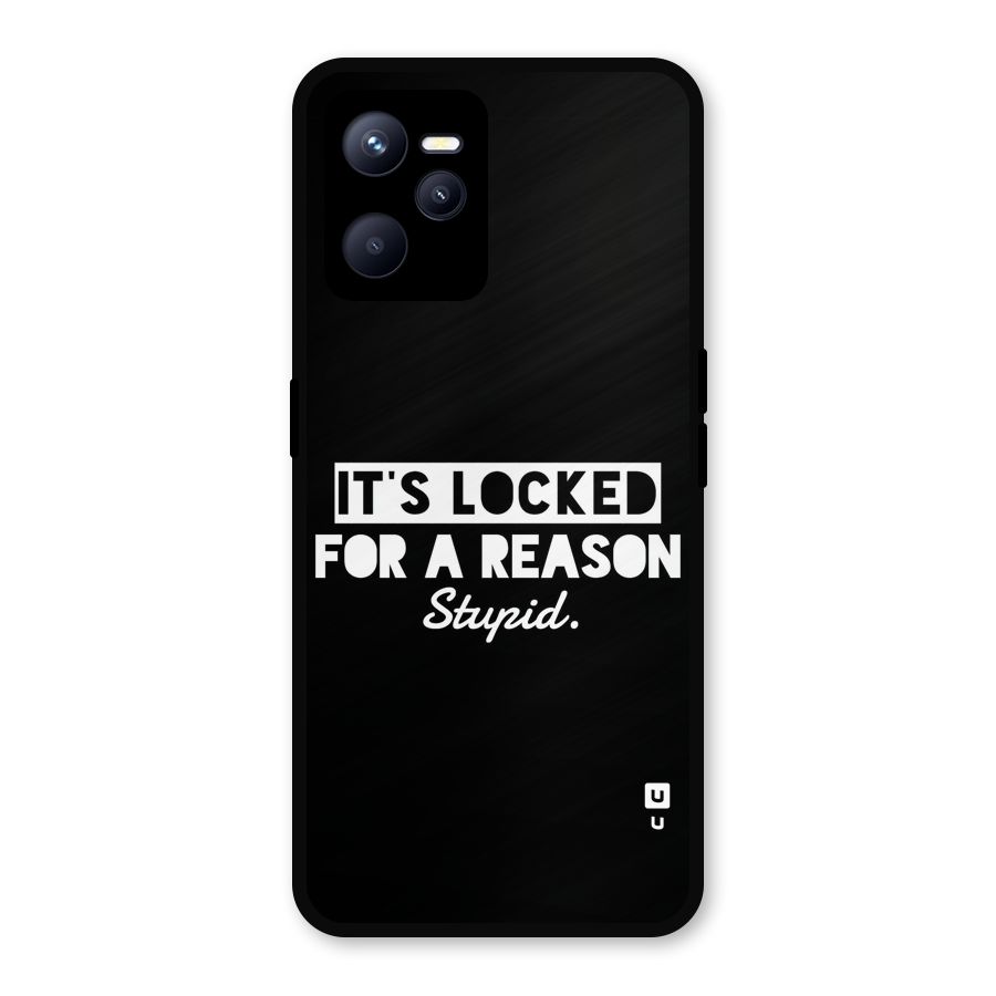 Locked For Stupid Metal Back Case for Realme C35