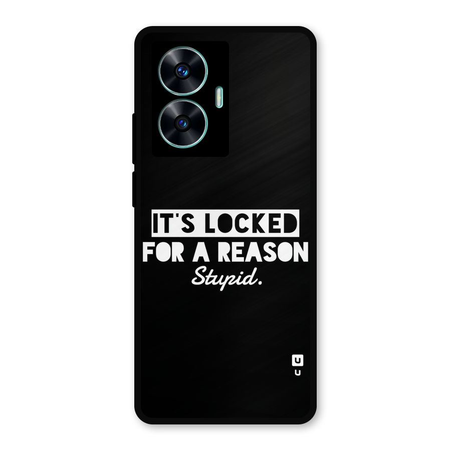Locked For Stupid Metal Back Case for Realme C55