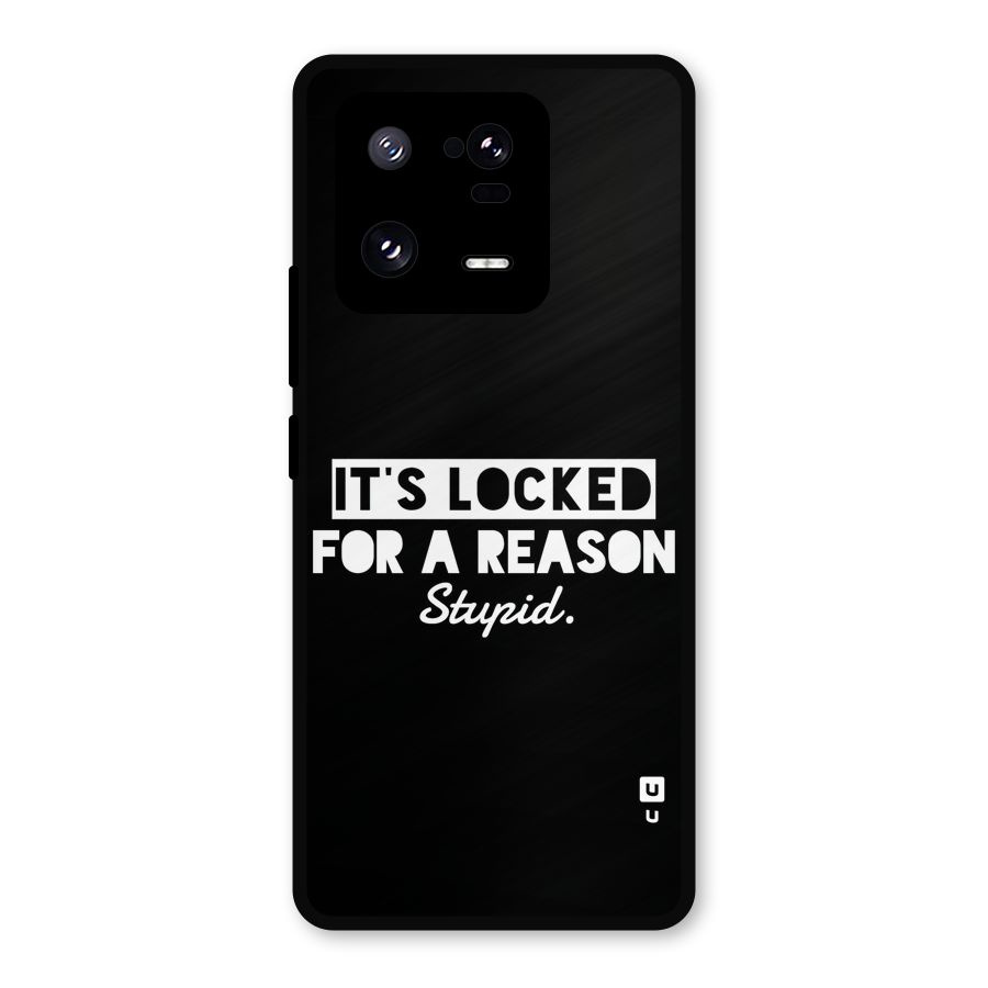 Locked For Stupid Metal Back Case for Xiaomi 13 Pro