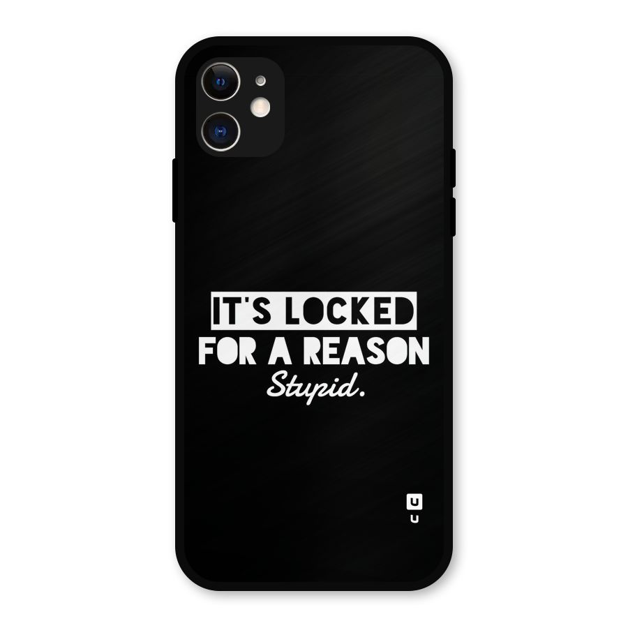 Locked For Stupid Metal Back Case for iPhone 11