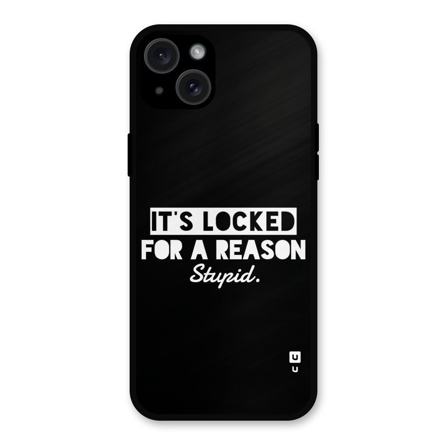 Locked For Stupid Metal Back Case for iPhone 15 Plus