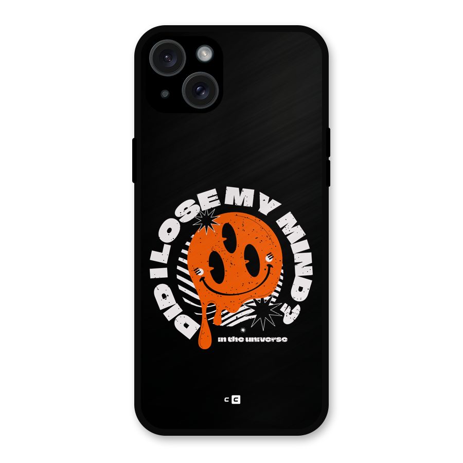 Loose My Mind Metal Back Case for iPhone 15 Plus