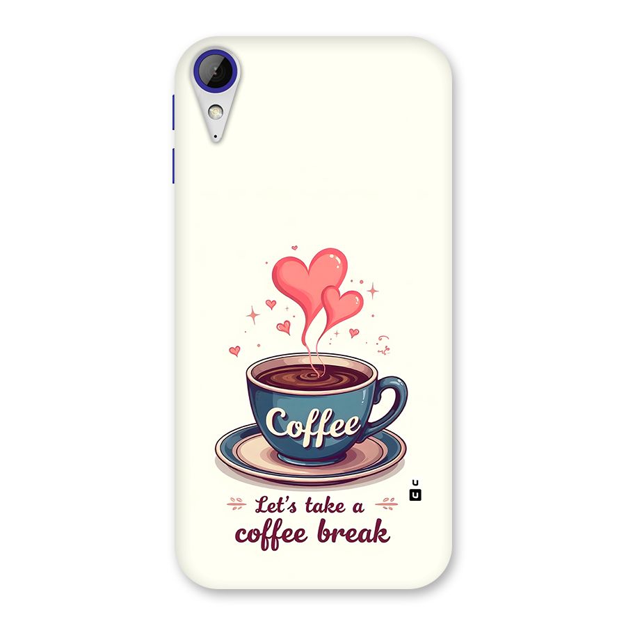 Love Coffee Break Back Case for Desire 830