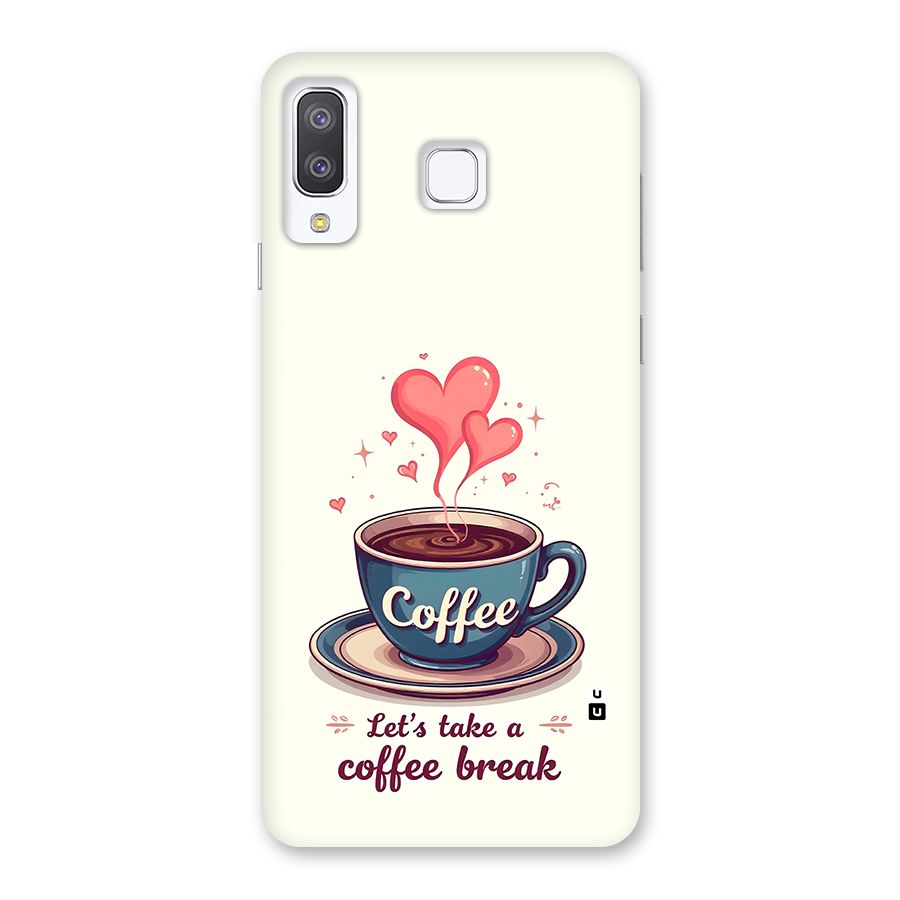 Love Coffee Break Back Case for Galaxy A8 Star
