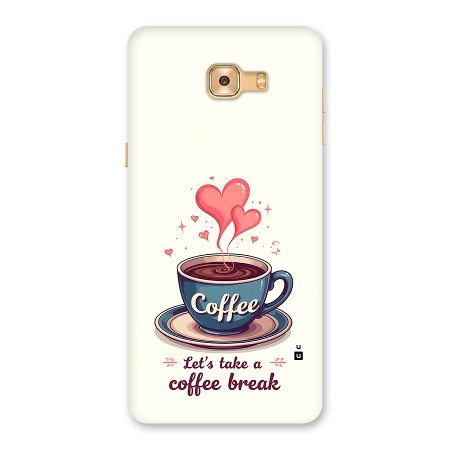 Love Coffee Break Back Case for Galaxy C9 Pro